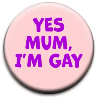 Yes Mum I Am Gay