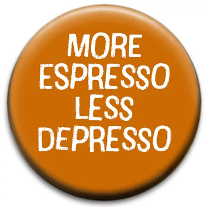 More Espresso Less Depresso