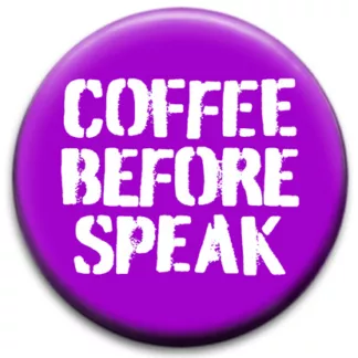Coffee Before Speak