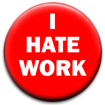 I Hate Work