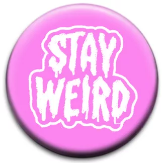 Stay Weird