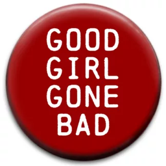 Good Girl Gone Bad